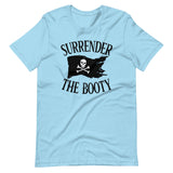 Surrender The Booty Pirate Shirt