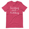 Sweating For The Wedding Gym Shirt