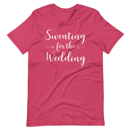 Sweating For The Wedding Gym Shirt