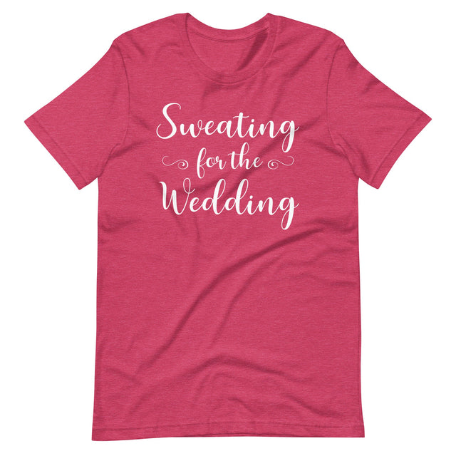 Sweating For The Wedding Gym Shirt