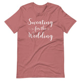 Sweating For The Wedding Gym Shirt