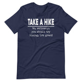 Take A Hike No Seriously Try Hiking Shirt