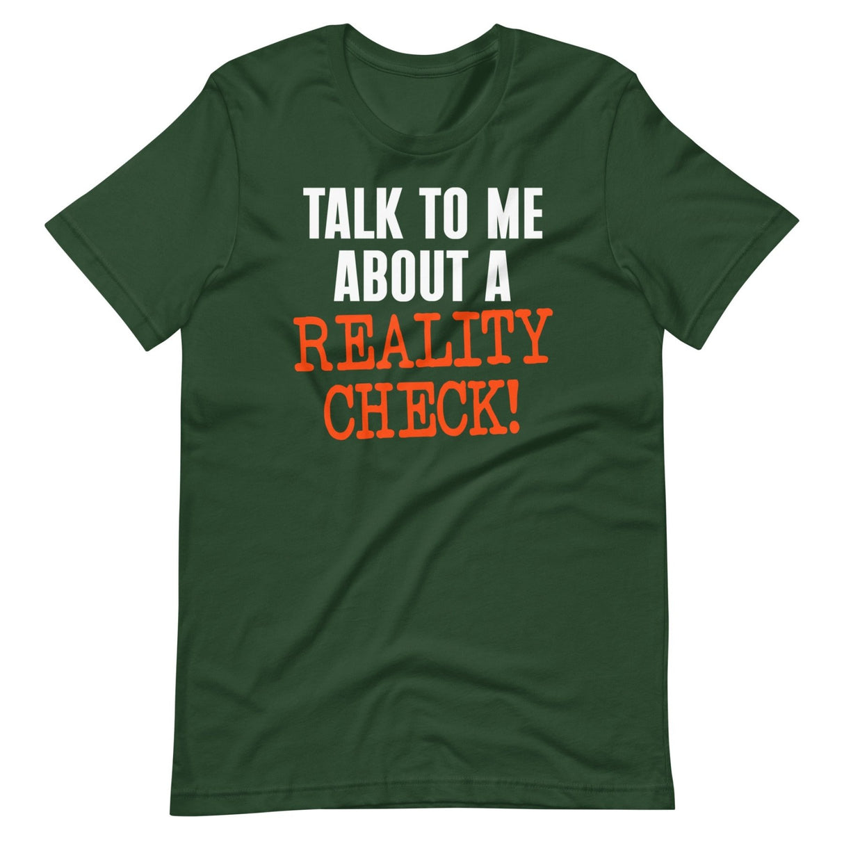 Talk To Me About A Reality Check Shirt