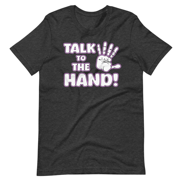 Talk to The Hand Shirt