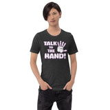 Talk to The Hand Shirt