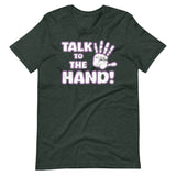 Talk to The Hand Shirt