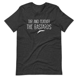 Tar and Feather The Bastards Shirt