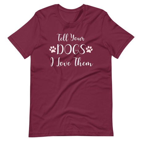 Tell Your Dogs I Love Them Shirt