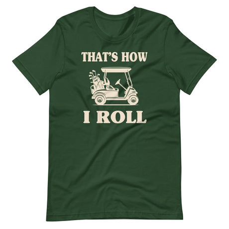 That's How I Roll Golf Cart Shirt