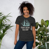 That's What Sea Said Shirt