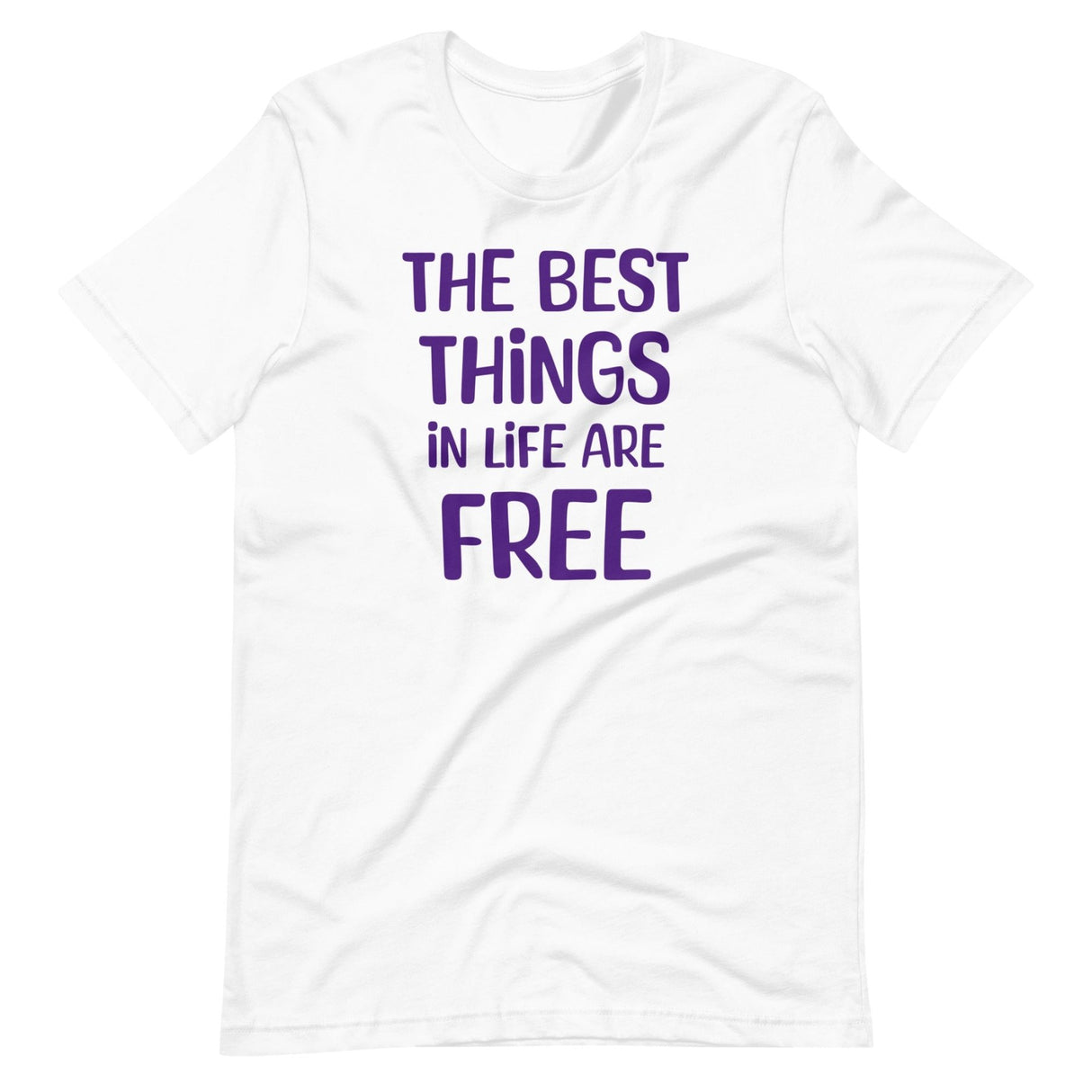 The Best Things in Life Are Free Shirt