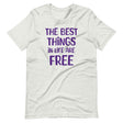 The Best Things in Life Are Free Shirt