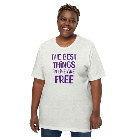 The Best Things in Life Are Free Shirt