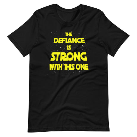 The Defiance is Strong With This One Shirt