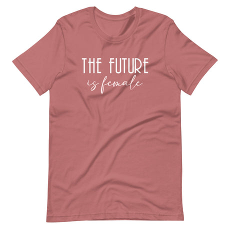 The Future is Female Shirt