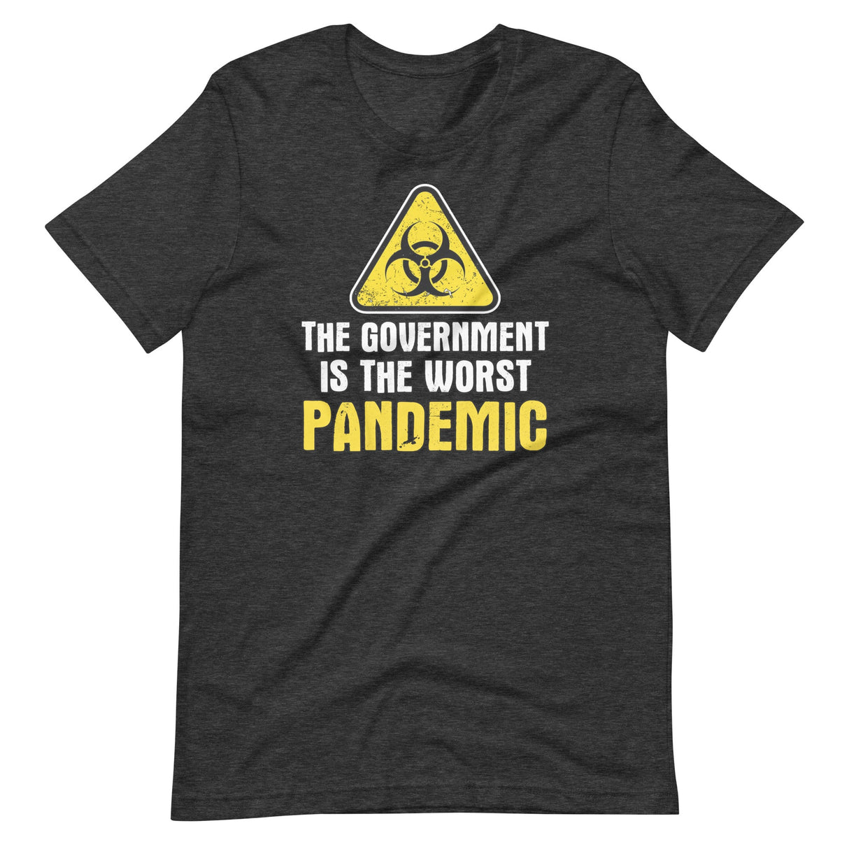 The Government is The Worst Pandemic Shirt