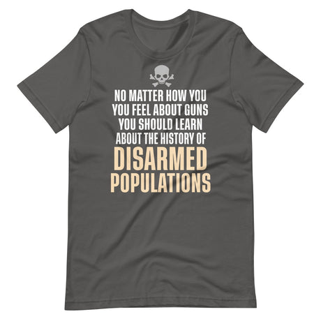 The History Of Disarmed Populations Shirt