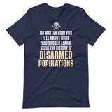 The History Of Disarmed Populations Shirt