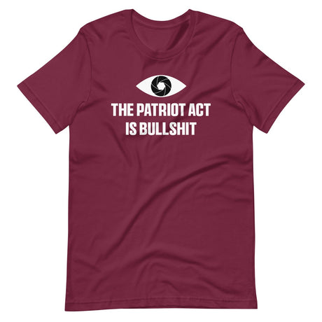 The Patriot Act Is Bullshit Shirt