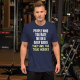 The People Who Tolerate Me Daily Are The True Heroes Shirt