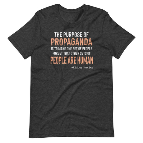 The Purpose Of Propaganda Aldous Huxley Shirt