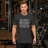 The Question Is Who Will Stop Me Shirt