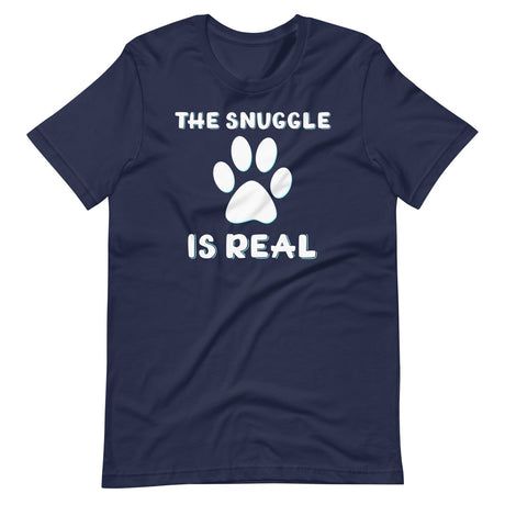 The Snuggle Is Real Dog Paw Shirt