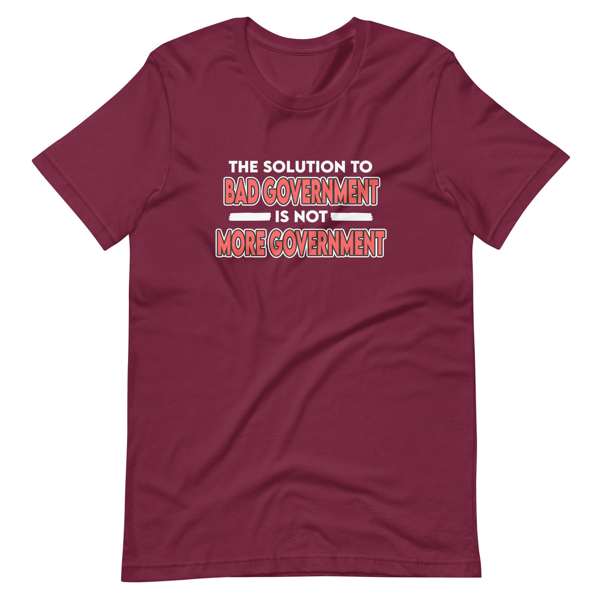 The Solution to Bad Government Shirt