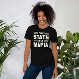 The State is a Mafia Shirt