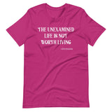 The Unexamined Life Is Not Worth Living Socrates Shirt