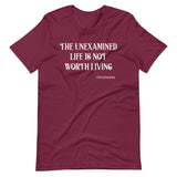 The Unexamined Life Is Not Worth Living Socrates Shirt