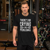 There's No Crying in Pickleball Shirt