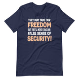 They May Take Our Freedom Braveheart Parody Shirt