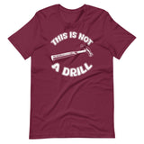 This is Not a Drill Shirt