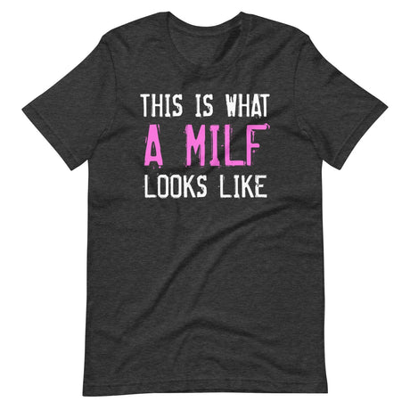 This Is What A Milf Looks Like Shirt