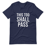 This Too Shall Pass Shirt