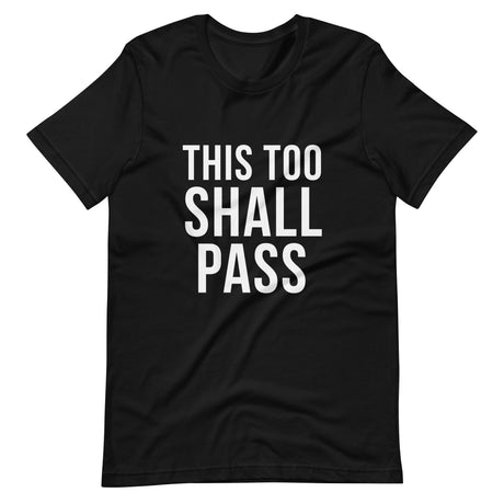 This Too Shall Pass Shirt