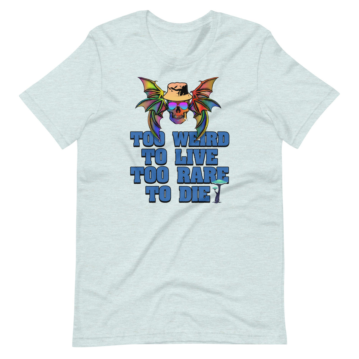 Too Weird To Live Too Rare To Die Shirt