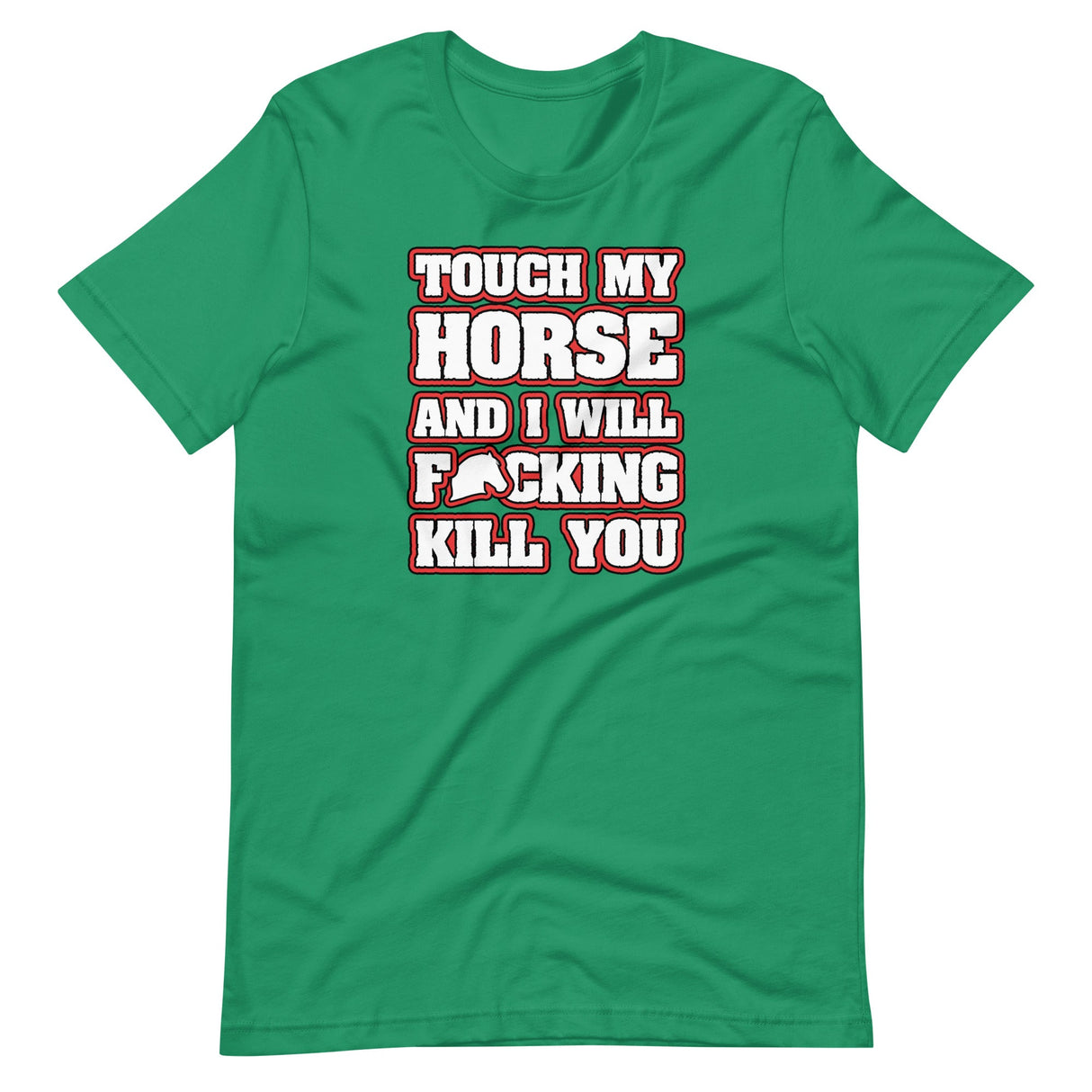 Touch My Horse and I Will Kill You Shirt