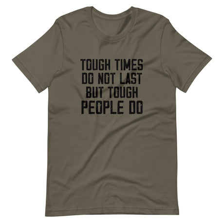 Tough Times Don't Last Shirt