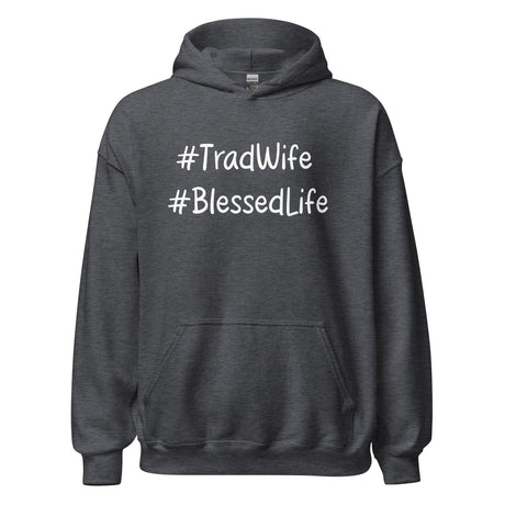 Tradwife Blessed Life Hoodie