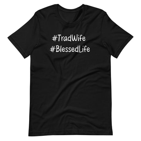 Tradwife Blessed Life Shirt