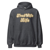 Tradwife Life Hoodie