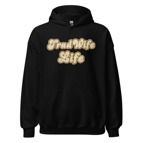 Tradwife Life Hoodie