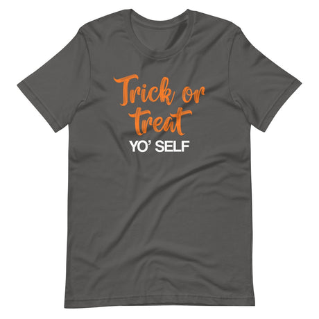 Trick Or Treat Yo' Self Shirt