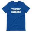 Trophy Husband Shirt