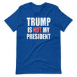 Trump Is Not My President Shirt