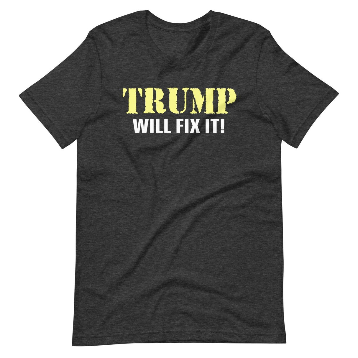 Trump Will Fix it Shirt