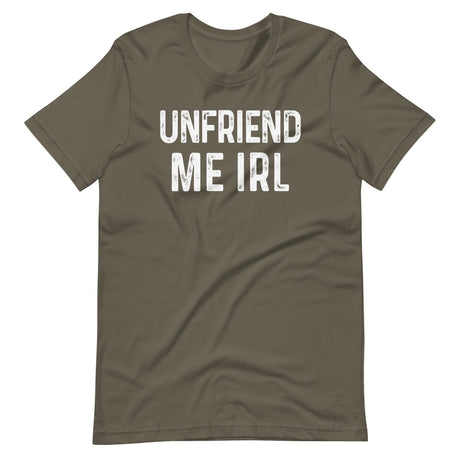 Unfriend Me In Real Life Shirt