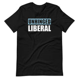 Unhinged Liberal Shirt